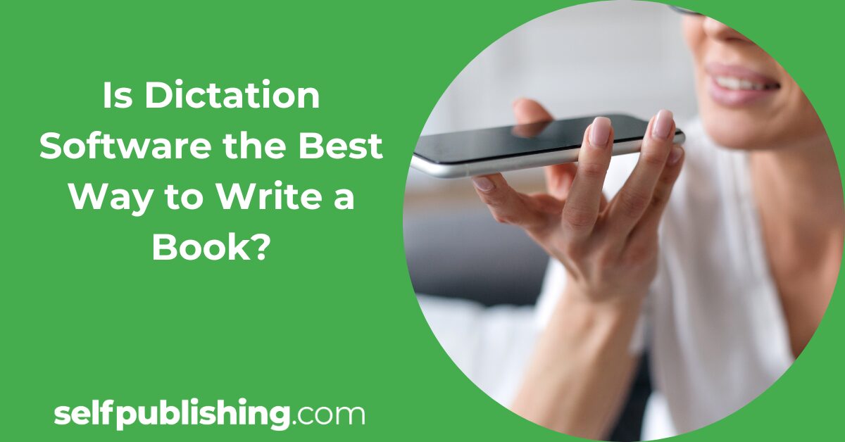 Is Dictation Software the Best Way to Write a Book? Is Dictation Software the Best Way to Write a Book?