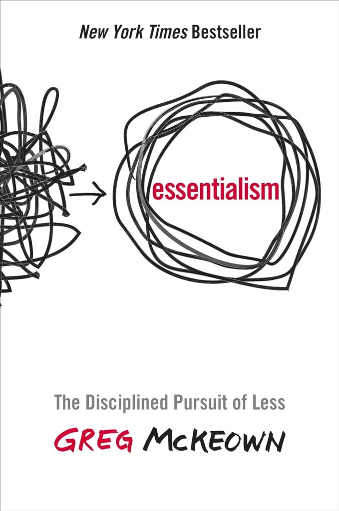 Best Time Management Books - Essentialism: The Disciplined Pursuit Of Less By Greg Mckeown