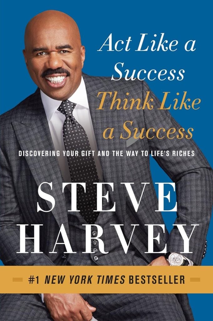 Books By Black Entrepreneurs - Act Like A Success Think Like A Success Discovering Your Gift And The Way To Lifes Riches By Steve Harvey