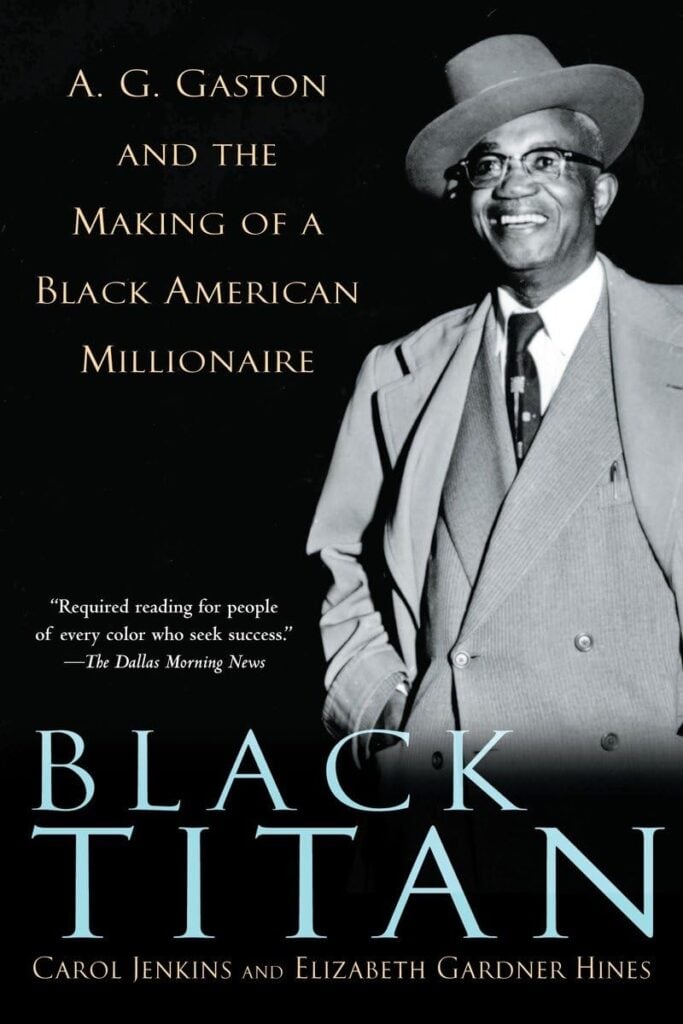 Books By Black Entrepreneurs - Black Titan Ag Gaston And The Making Of A Black American Millionaire By Carol Jenkins And Elizabeth Gardner Hines
