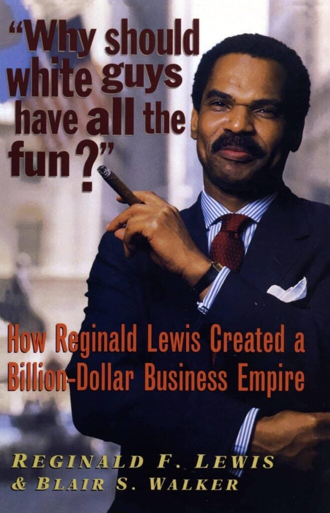 Books By Black Entrepreneurs - Why Should White Guys Have All The Fun By Reginald F Lewis And Blair S Walker