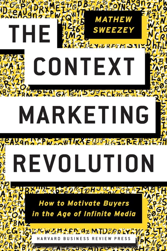 Best Business Ideas Books: The Context Marketing Revolution By Mathew Sweezey