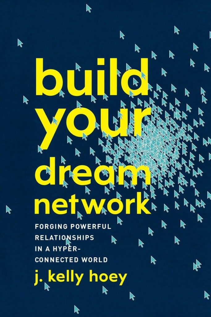 Books On Networking - Build Your Dream Network By J. Kelly Hoey