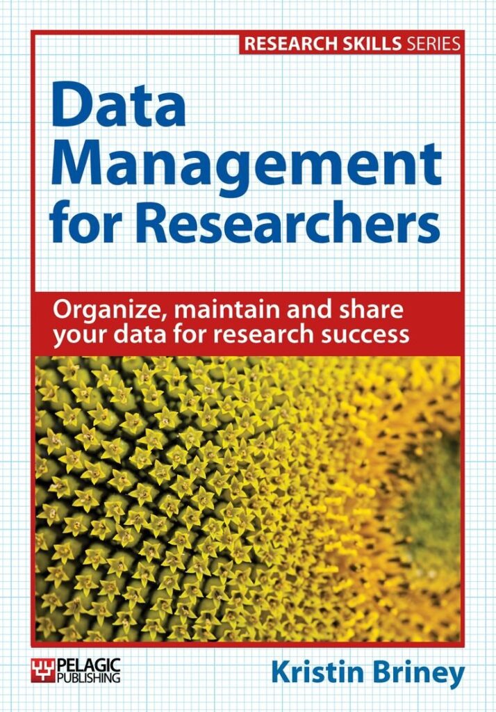 Best Business Intelligence Books: Data Management For Researchers By Kristin Briney
