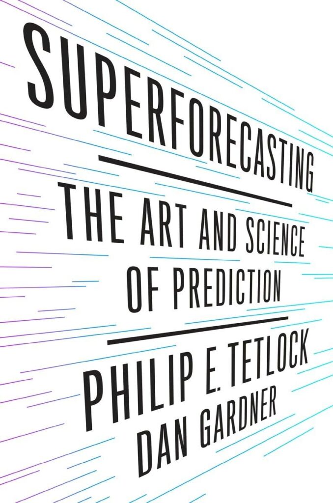 Best Business Intelligence Books: Superforecasting By Philip E. Tetlock &Amp; Dan M. Gardner