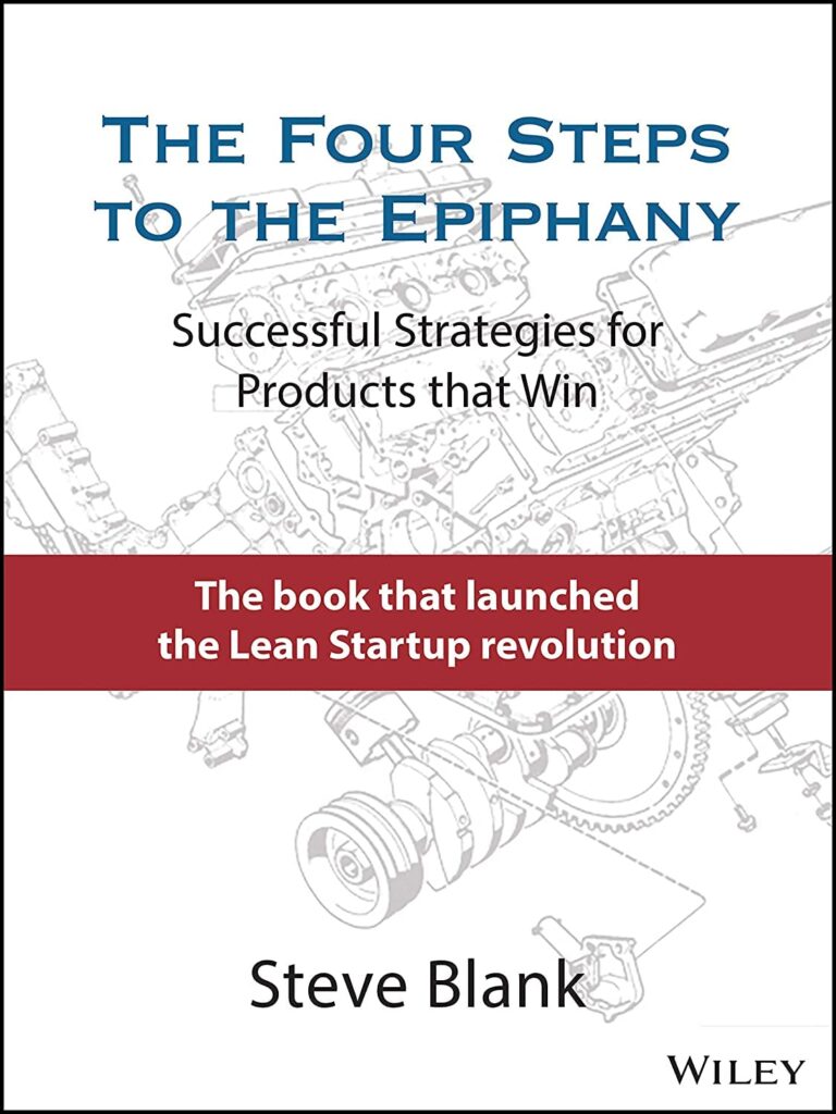 Best Books On Business Models: The Four Steps To The Epiphany By Steve Blank (2005)