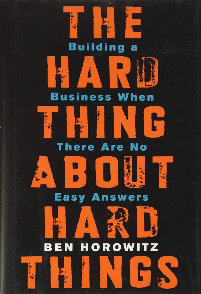 Best Books On Business Models: The Hard Thing About Hard Things By Ben Horowitz (2014)