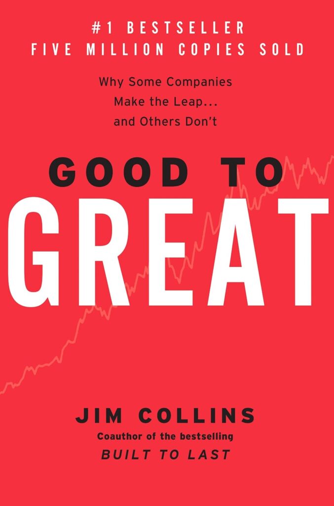 Goal Setting Books - Good To Great: Why Some Companies Make The Leap…And Others Don’t By Jim Collins