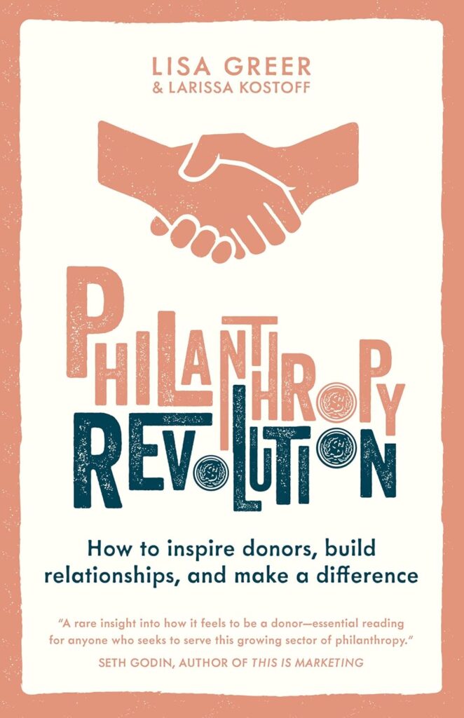 Philanthropy Books - The Philanthropy Revolution: How To Inspire Donors, Build Relationships And Make A Difference By Lisa Greer