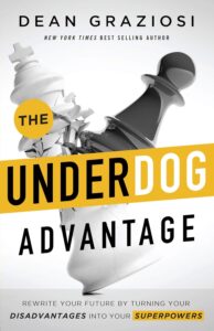 Dean Graziosi Reviews - The Underdog Advantage - Book Cover