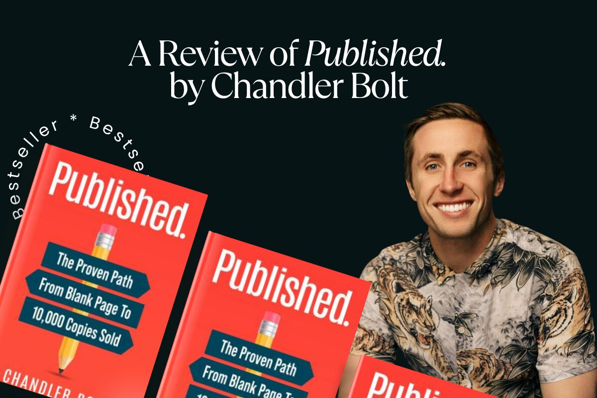 A complete review of the “Published.” book by Chandler Bolt A complete review of the "Published." book by Chandler Bolt