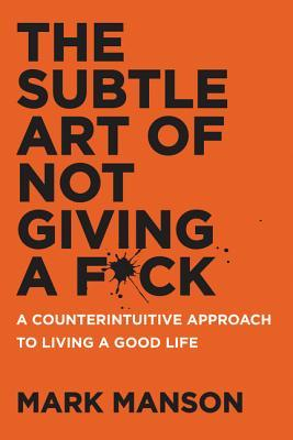 The Subtle Art Of Not Giving A F*Ck: Controversial Books