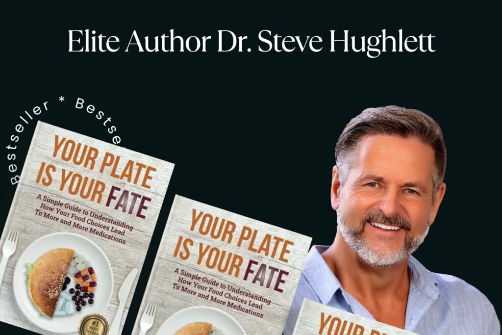 Selfpublishing.com Elite Author Dr. Steve Hughlett Shares More About His Nutrition Book, Your Plate Is Your Fate