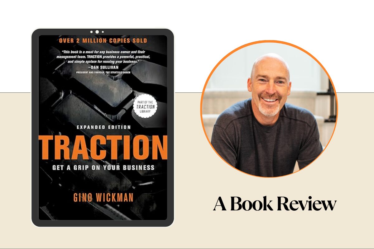 Chandler’s Top Reads: Traction Book Summary & Review Chandler’s Top Reads: Traction Book Summary & Review
