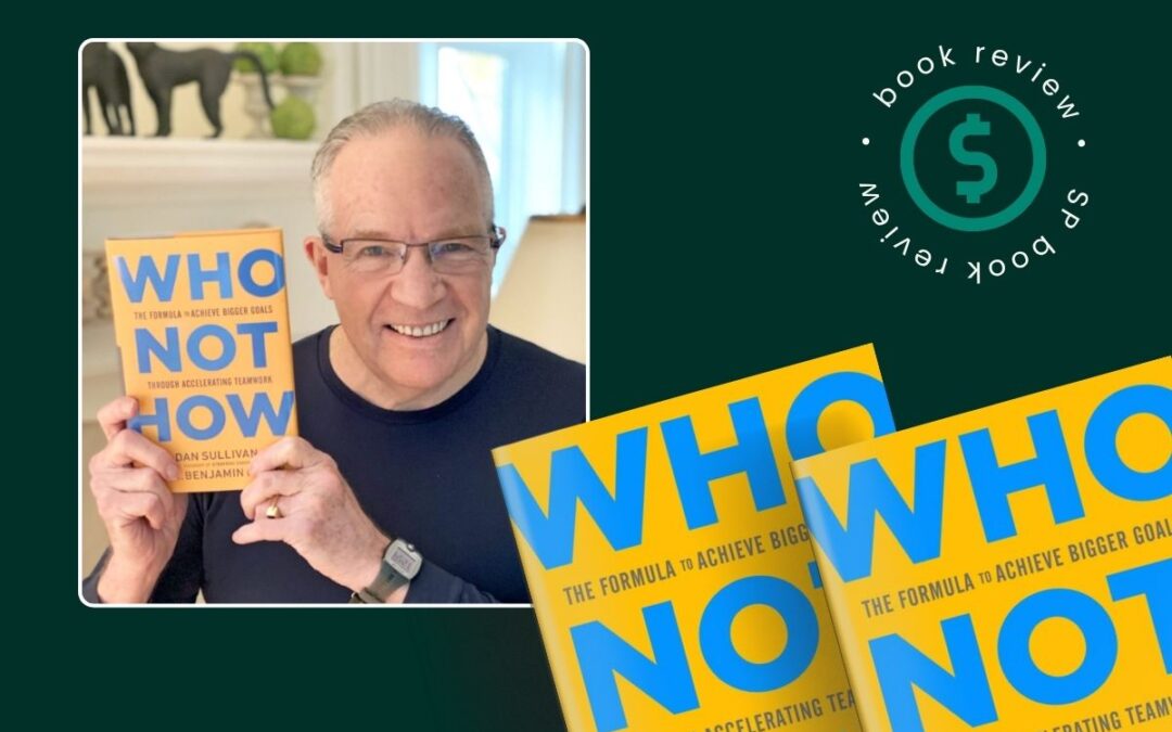 Who Not How: A Book Review for Self-Help Readers