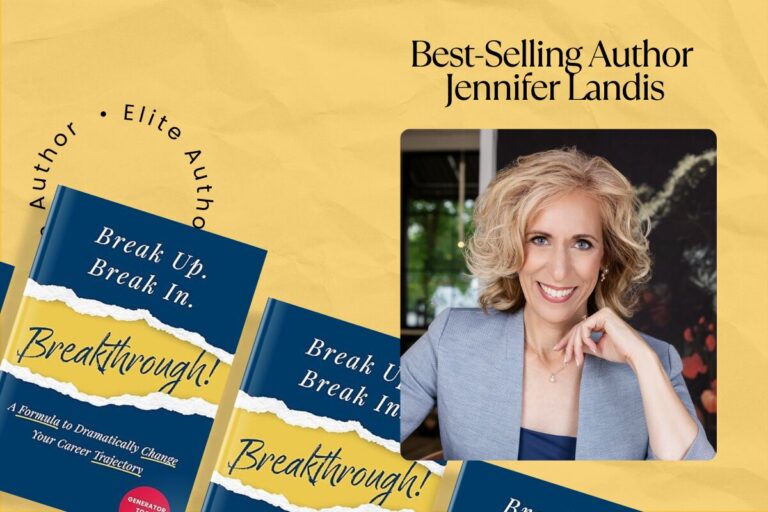 Elite Author Jennifer Landis Empowers Ambitious Professionals with Break Up. Break In. Breakthrough!