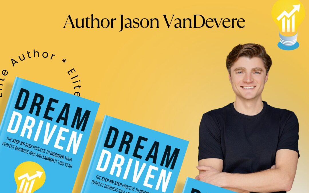 Elite Author Jason VanDevere Shares How to Escape the 9 to 5 and Launch a Business You Love