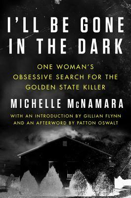 Narrative Nonfiction: I'Ll Be Gone In The Dark 
