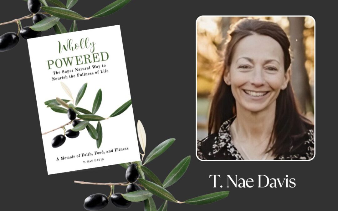 Elite Author T. Nae Davis on The Super Natural Way to Nourish Life