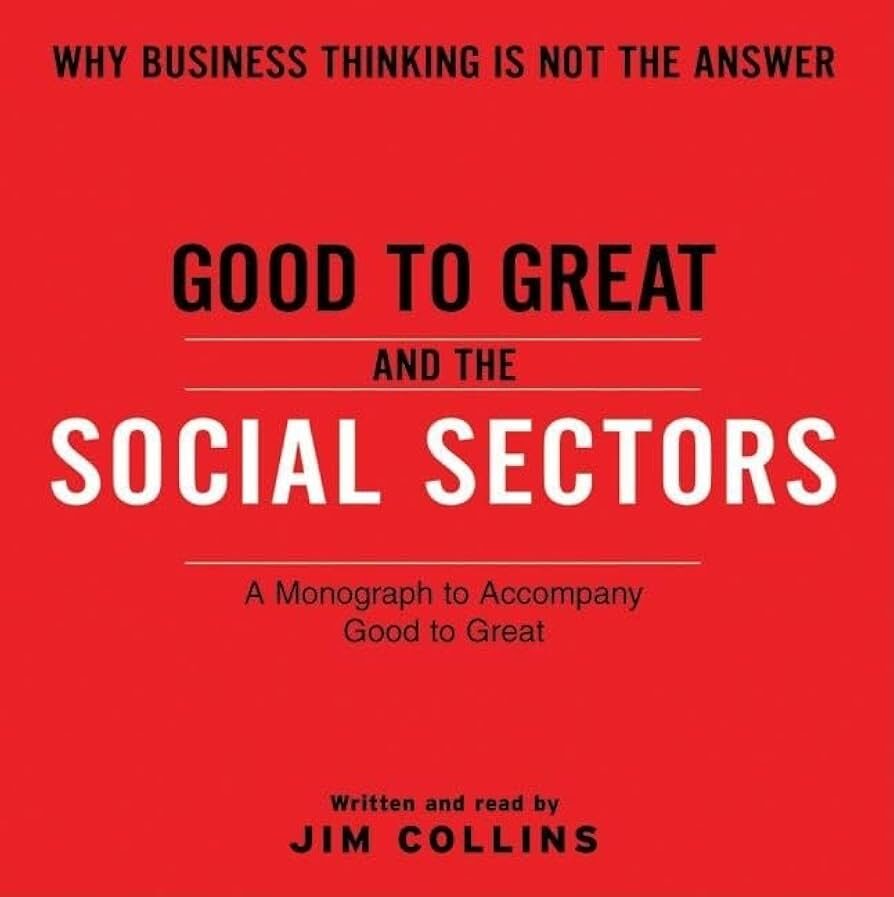 Jim Collins Books: Good To Great And The Social Sectors 