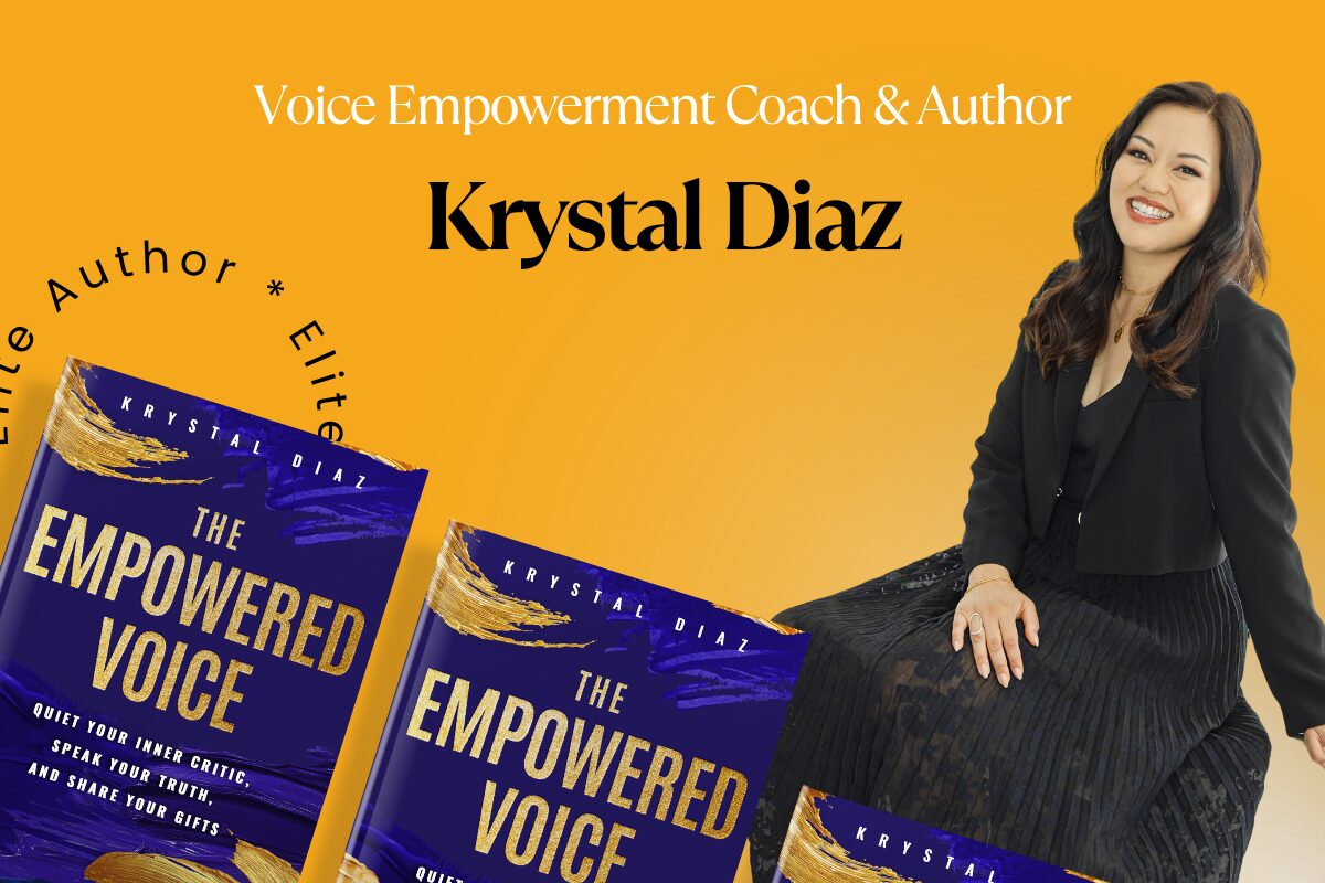 How Reclaiming Your Inner Voice Changes Everything You Say Out Loud: An Interview With Elite Author Krystal Diaz