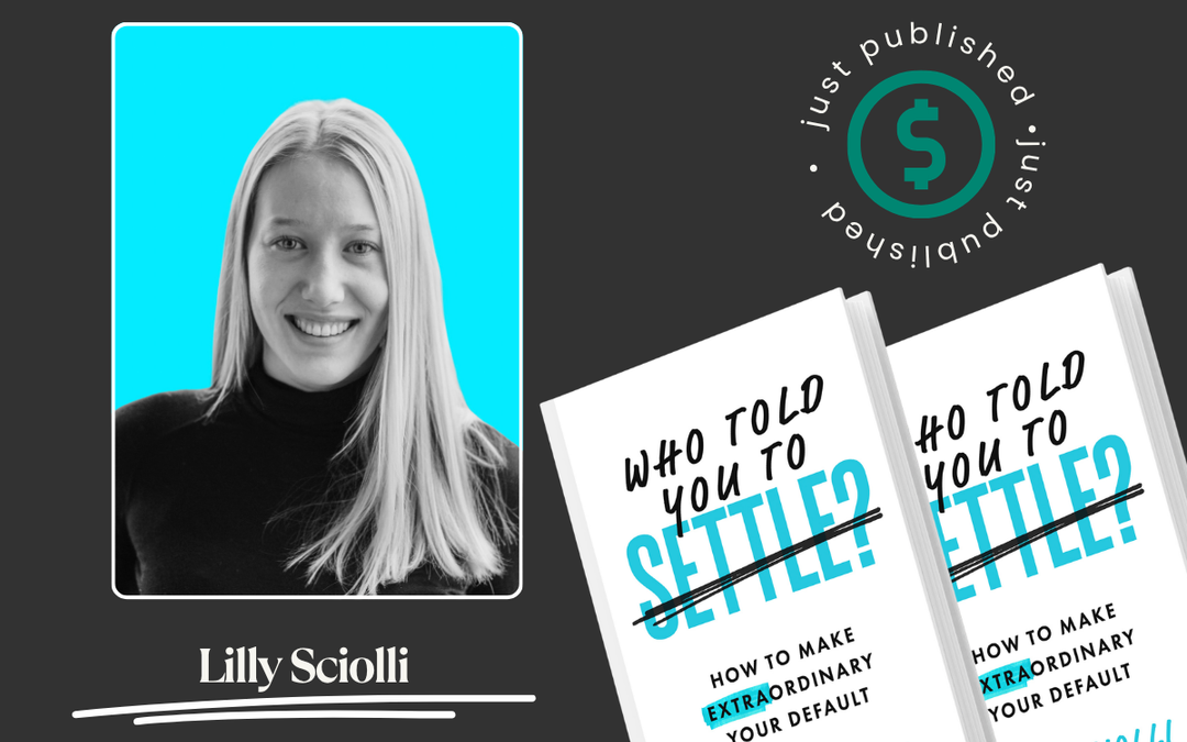 Your Escape Manual to an Extraordinary Life: An Elite Author Interview with Lilly Sciolli